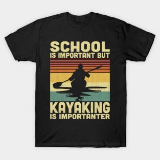 School Is Important But Kayaking Is Importanter Vintage Kayak Lover T-Shirt